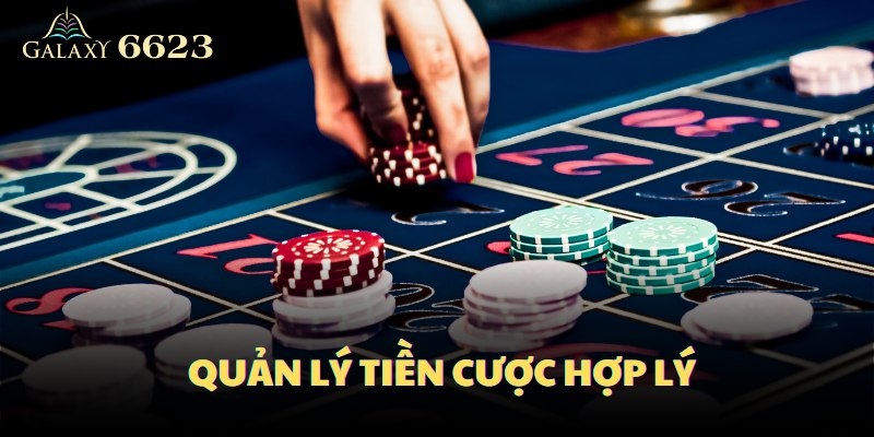 Quản lý tiền cược hợp lý